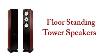 Best Floor Standing Tower Speakers