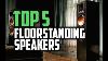 Best Floorstanding Speakers In 2018 Which Is The Best Floorstanding Speaker