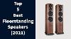 Top 5 Best Floorstanding Speakers 2021 Best Tower Speakers Detailed Review