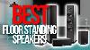 Top 7 Best Floor Standing Speakers